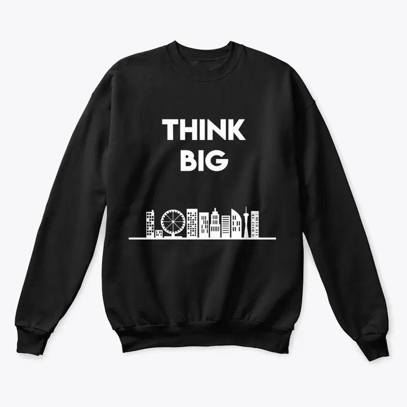 I Think Big - Black Sweatshirt