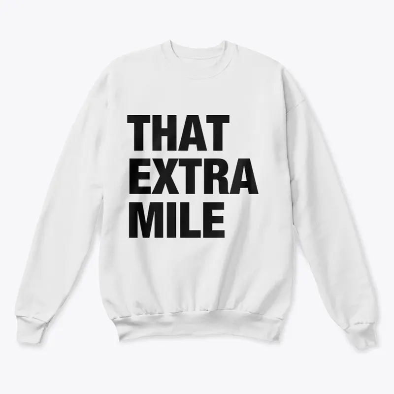 That Extra Mile - Premium Merch