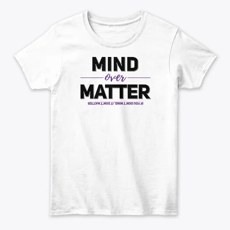 Mind Over Matter